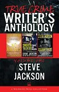 E-Book (epub) True Crime Writers Anthology, Volume One von Steve Jackson
