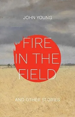 E-Book (epub) Fire in the Field and Other Stories von John Young