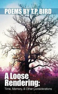 E-Book (epub) A Loose Rendering: Time, Memory, and Other Considerations von Thomas Bird