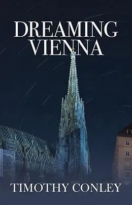 E-Book (epub) Dreaming Vienna von Timothy K Conley