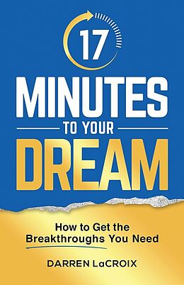 eBook (epub) 17 Minutes To Your Dream de Darren LaCroix