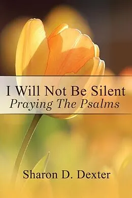 E-Book (epub) I Will Not Be Silent von Sharon D. Dexter