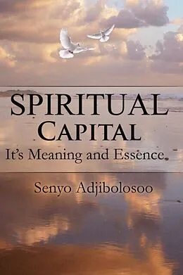 E-Book (epub) Spiritual Capital von Senyo Adjibolosoo