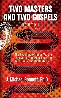 E-Book (epub) Two Masters and Two Gospels, Volume 1 von J. Michael Bennett