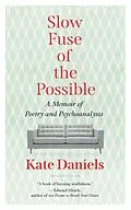 E-Book (epub) Slow Fuse of the Possible von Daniels Kate Daniels