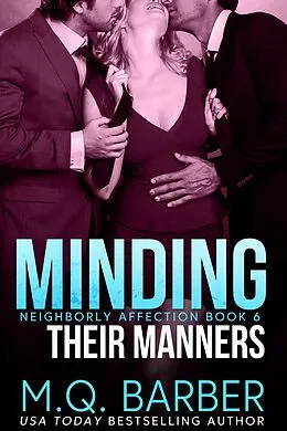 E-Book (epub) Minding Their Manners: Neighborly Affection Book 6 von M. Q. Barber