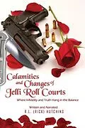 E-Book (epub) Calamities and Changes of Jelli Roll Courts von R. L. (Rick) Hutchins