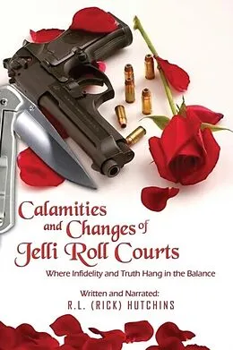 E-Book (epub) Calamities and Changes of Jelli Roll Courts von R. L. (Rick) Hutchins