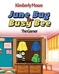 E-Book (epub) June Bug The Busy Bee von Kimberly Moses