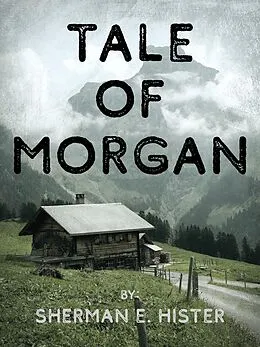 E-Book (epub) Tale of Morgan von Sherman E. Hister