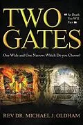 E-Book (epub) Two Gates: One Wide and One Narrow: Which Do You Choose? von Michael J. Oldham