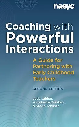 E-Book (epub) Coaching with Powerful Interactions Second Edition von Judy Jablon, Amy Laura Dombro, Shaun Johnsen
