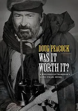 E-Book (epub) Was It Worth It? von Doug Peacock