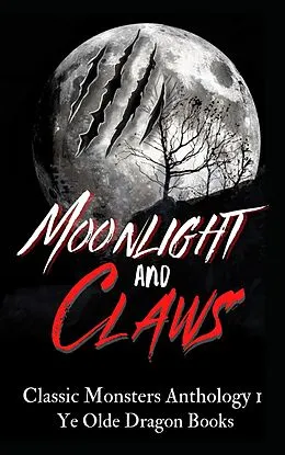 E-Book (epub) Moonlight and Claws (Classic Monsters Anthology, #1) von Michelle Levigne, Erudessa Gentian, Beka Gremikova