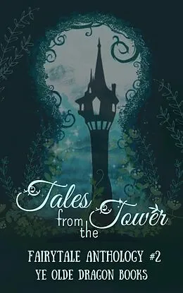 E-Book (epub) Tales From the Tower (Fairy Tale Anthology, #2) von Michelle Levigne, Stoney Setzer, Rachel Dib
