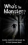 E-Book (epub) Who's the Monster? (Classic Monsters Anthology, #2) von Michelle Levigne, Stoney Setzer, Abigail Falanga