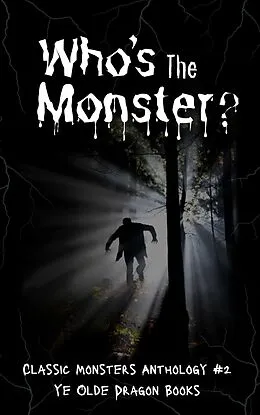 E-Book (epub) Who's the Monster? (Classic Monsters Anthology, #2) von Michelle Levigne, Stoney Setzer, Abigail Falanga