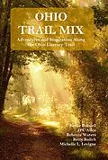 E-Book (epub) Ohio Trail Mix: Adventures and Inspiration Along the Ohio Literary Trail von Michelle Levigne, Jpc Allen, Bettie Boswell