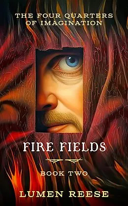 E-Book (epub) Fire Fields (The Four Quarters of Imagination: Book Two) von Lumen Reese