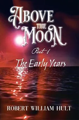 E-Book (epub) ABOVE THE MOON von Robert William Hult