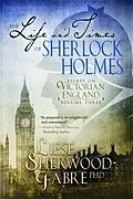 E-Book (epub) The Life and Times of Sherlock Holmes von Liese Sherwood-Fabre