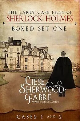 E-Book (epub) The Early Case Files of Sherlock Holmes, Cases One and Two von Liese Sherwood-Fabre