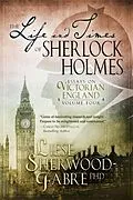 E-Book (epub) The Life and Times of Sherlock Holmes, Volume 4 von Liese Sherwood-Fabre