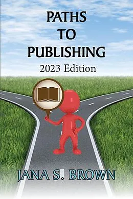 E-Book (epub) Paths to Publishing (Common Sense Writing and Publishing) von Jana S. Brown