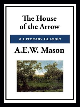 eBook (epub) House of the Arrow de A. E. W. Mason