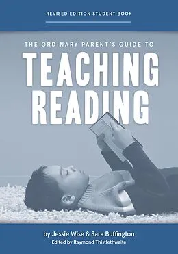 E-Book (epub) The Ordinary Parent's Guide to Teaching Reading, Revised Edition Student Book von Jessie Wise, Sara Buffington