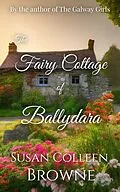 E-Book (epub) The Fairy Cottage of Ballydara (Village of Ballydara, #7) von Susan Colleen Browne