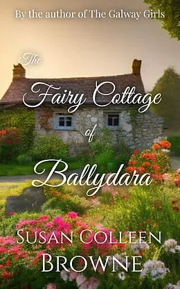 E-Book (epub) The Fairy Cottage of Ballydara (Village of Ballydara, #7) von Susan Colleen Browne
