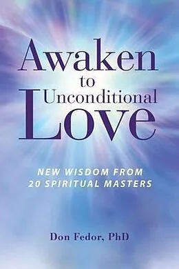 E-Book (epub) Awaken to Unconditional Love von Don Fedor