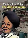 E-Book (epub) Madam C. J. Walker Her Story and Legacy von Tony R. Smith
