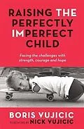 E-Book (epub) Raising the Perfectly Imperfect Child von Boris Vujicic