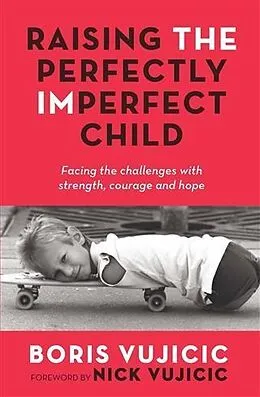 E-Book (epub) Raising the Perfectly Imperfect Child von Boris Vujicic