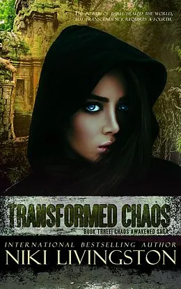 E-Book (epub) Transformed Chaos (Chaos Awakened Saga, #3) von Niki Livingston, Angie Wade, Niki Ellis Designs