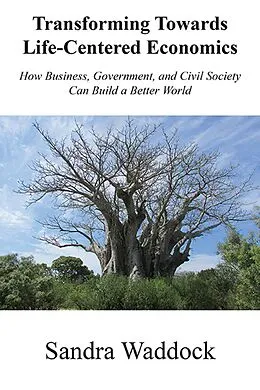 E-Book (epub) Transforming Towards Life-Centered Economies von Sandra Waddock