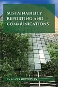 E-Book (epub) Sustainability Reporting and Communications von Alan S. Gutterman