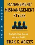 E-Book (epub) Management/Mismanagement Styles von Ichak K. Adizes