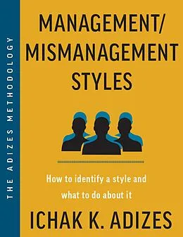 E-Book (epub) Management/Mismanagement Styles von Ichak K. Adizes