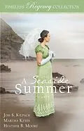 E-Book (epub) A Seaside Summer (Timeless Regency Collection, #17) von Josi S. Kilpack, Heather B. Moore, Martha Keyes