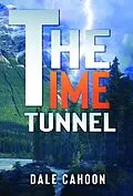 E-Book (epub) The Time Tunnel von Dale Cahoon