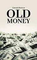 E-Book (epub) Old Money von Gerald Brence