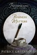 E-Book (epub) Intermezzo: Business Matters (Wisteria Tearoom Mysteries) von Patrice Greenwood