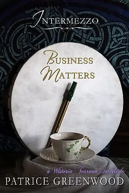 E-Book (epub) Intermezzo: Business Matters (Wisteria Tearoom Mysteries) von Patrice Greenwood