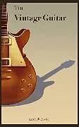 E-Book (epub) The Vintage Guitar von Aaron Buchwald