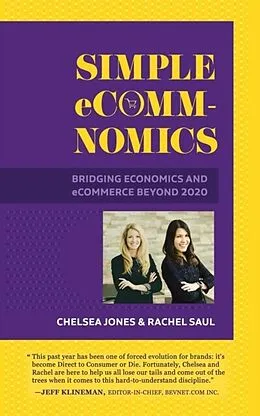 E-Book (epub) Simple eComm-Nomics; Bridging Economics and eCommerce Beyond 2020 von Chelsea Jones, Rachel Saul