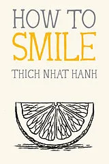 Kartonierter Einband How to Smile von Thich Nhat Hanh