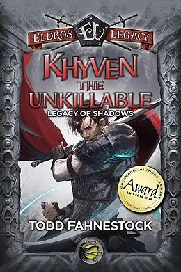 E-Book (epub) Khyven the Unkillable (Legacy of Shadows, #1) von Todd Fahnestock